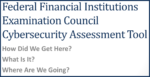 FFIEC Cybersecurity Assessment Tool Talk